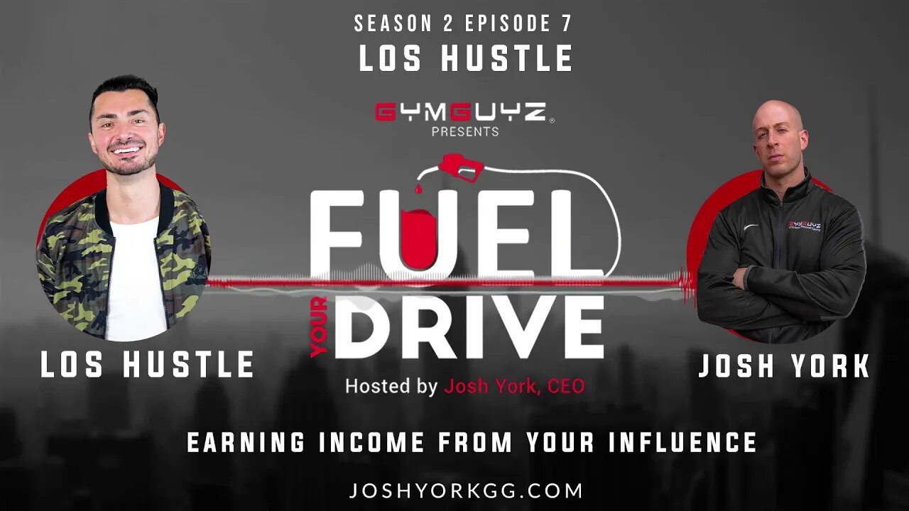 Fuel Your Drive Podcast- Season 2, Episode 7: Los Hustle