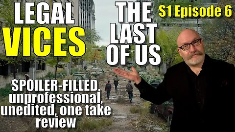 LAST OF US S1 Episode 6 A SPOILER FILLED, unprofessional, unedited, one take review!