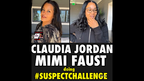 CJ Ep #110 Claudia Jordan & Mimi Faust doing the #SuspectChallenge..