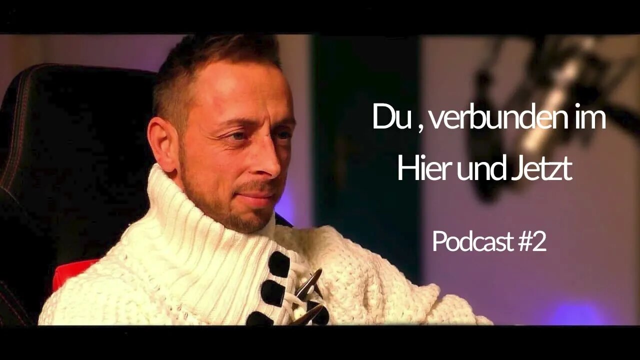 Du verbunden im Hier und Jetzt Podcast#2