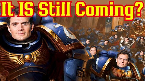 Warhammer 40k Series Is STILL Going To Happen Says Latest Rumor! Henry Cavill And Amazon Still On!