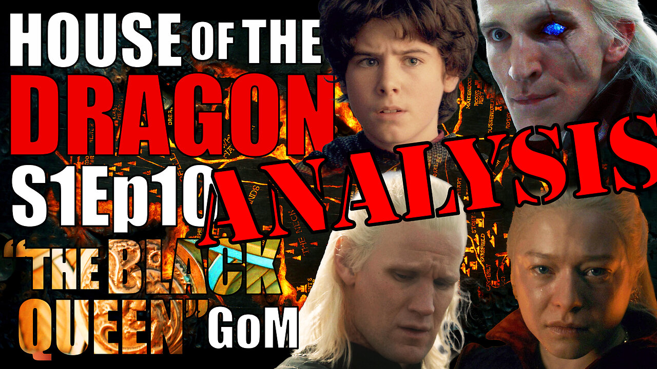 House of the Dragon FINALE S1Ep10 - "The Black Queen" Review/Recap/Analysis Podcast - GoM 131