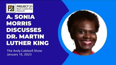 A. Sonia Morris and Andy Caldwell Discuss Martin Luther King, Jr.
