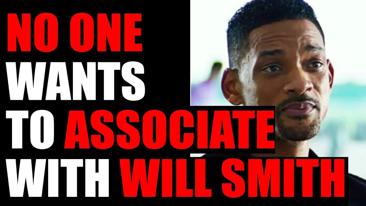 Does anyone want to associate with Will Smith anymore?