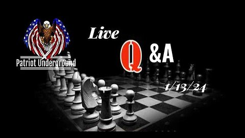 PATRIOT UNDERGROUND: THIS IS IT! LIVE Q&A JANUARY 2024