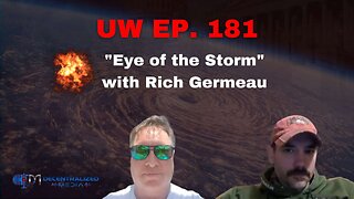 Unrestricted Warfare Ep. 181 | "Eye of the Storm" with Rich Germeau