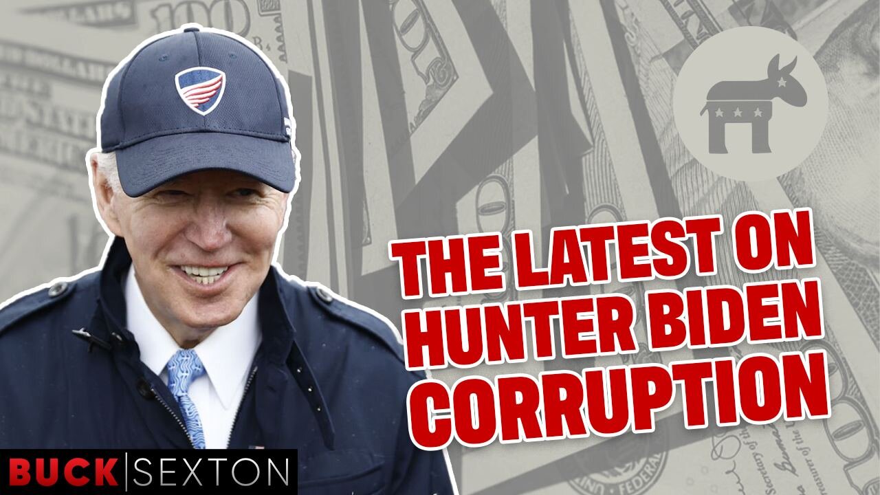 The Latest On Hunter Biden Corruption