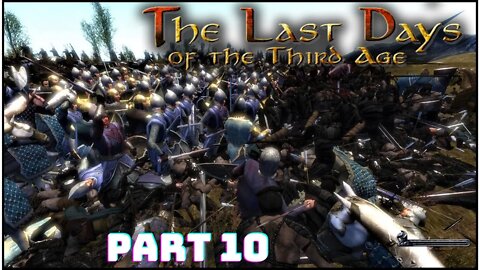 Mount And Blade The Last Days of Third Age Gameplay Walkthrough Part 10 - The End Of Evil