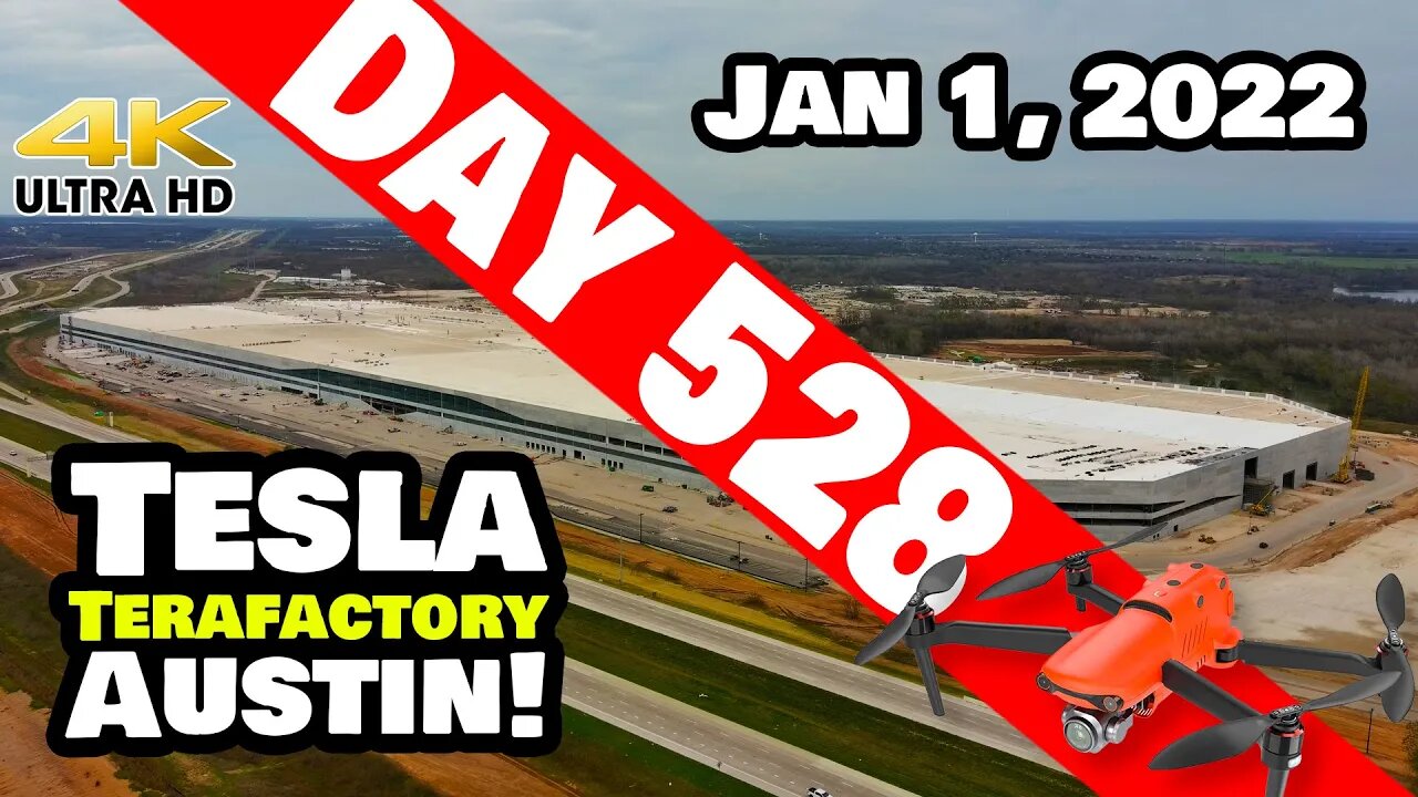 Tesla Gigafactory Austin 4K Day 528 - 1/1/22 - Tesla Terafactory Texas - GIGA TEXAS KICKS OFF 2022!