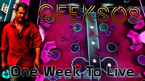 Geeksos - One Week To Live