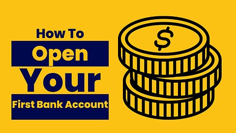 How To Open Your First Bank Account