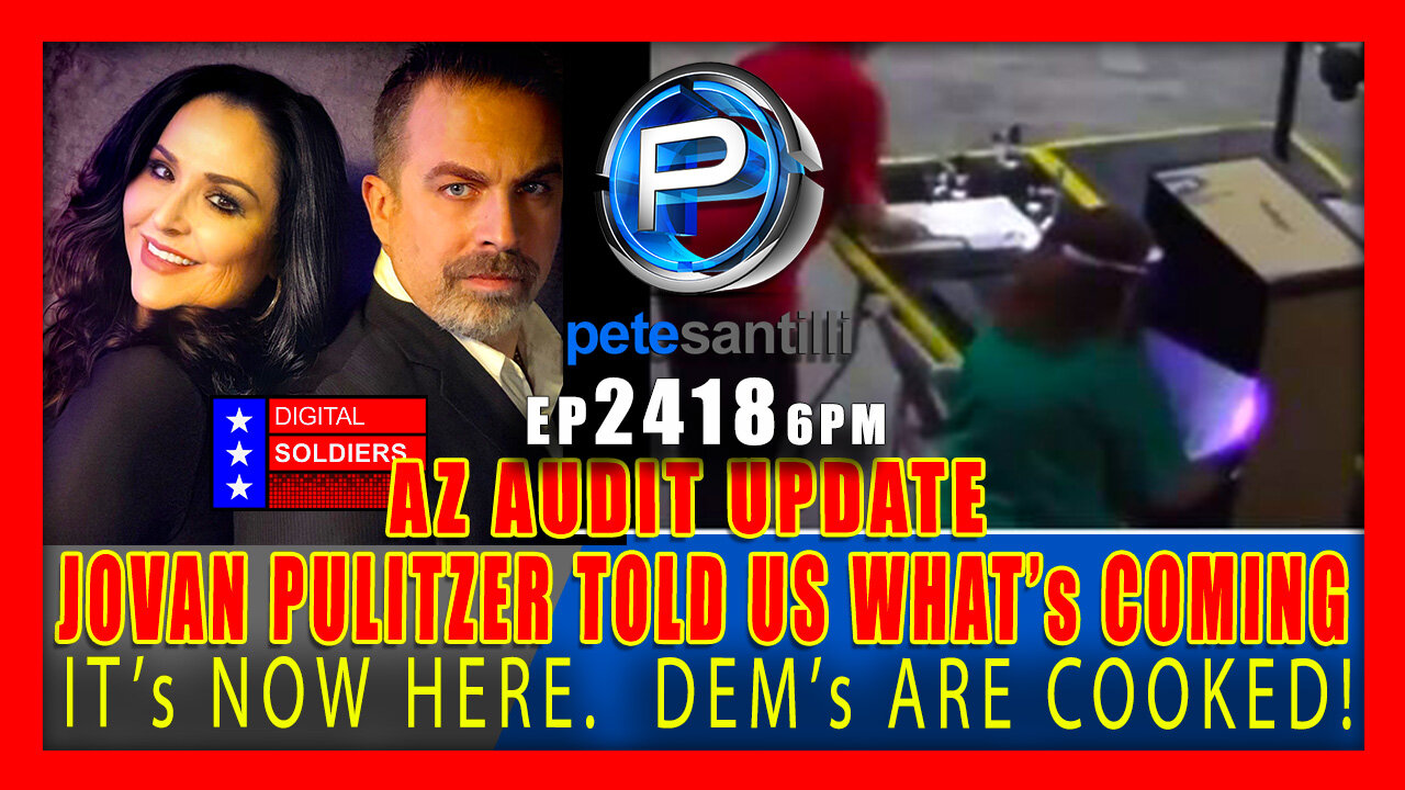 EP 2418-6PM AZ AUDIT UPDATE: JOVAN PULIZTER TOLD US WHAT WAS COMING...IT'S NOW HERE!