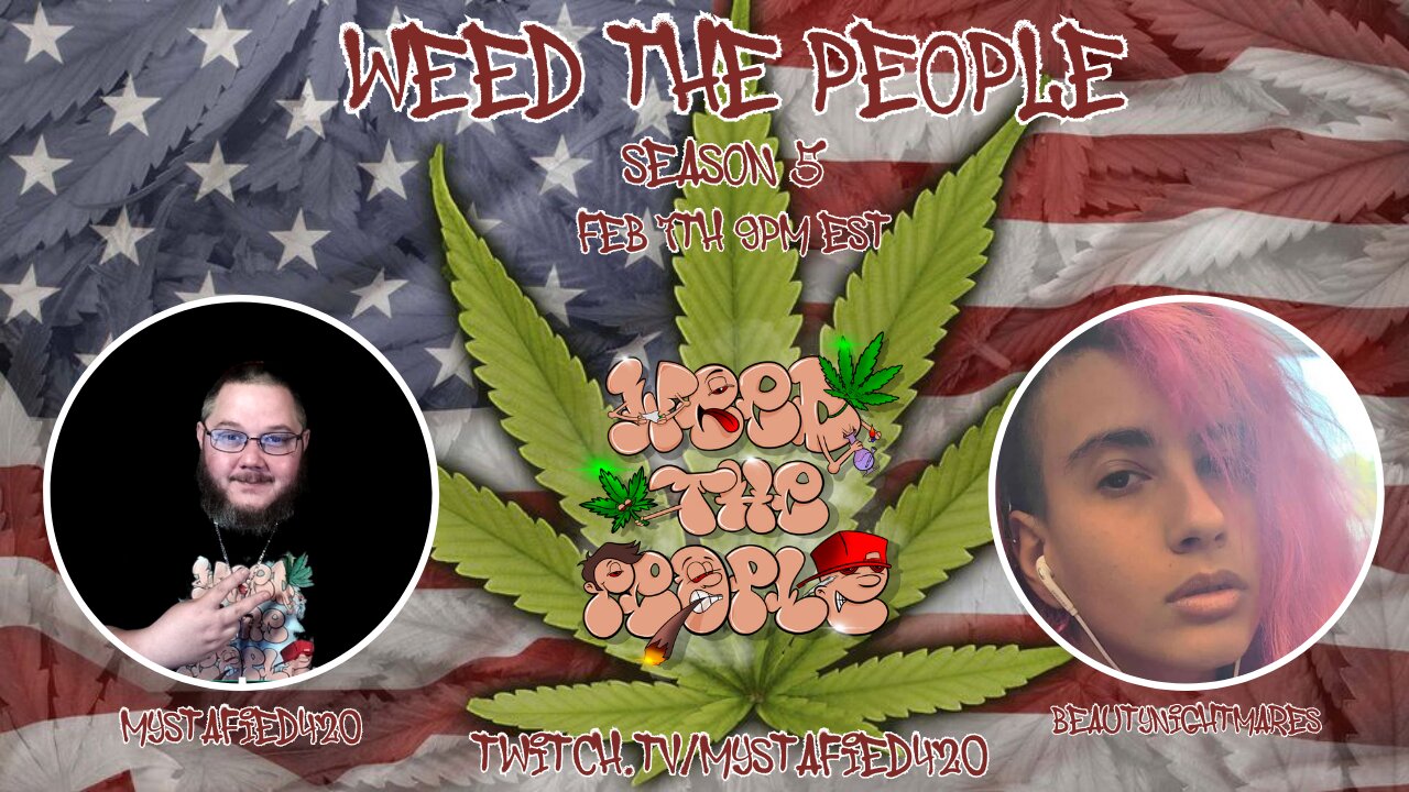 Weed The People Ep.77 With Beauty Nightmares SOTW/SMOTW And Much MORE!