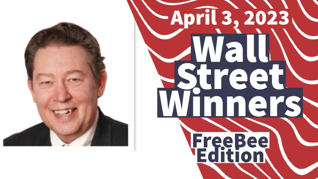 Wall Street Winners FreeBee Edition April 3, 2023