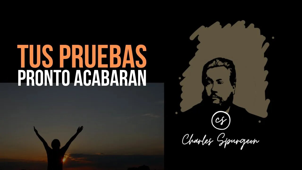 Tus pruebas pronto acabarán (Romanos 8:30) Devocional de hoy Charles Spurgeon