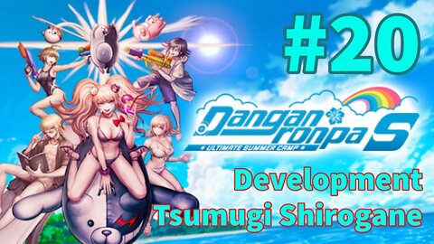 Danganronpa S: Ultimate Summer Camp - Episode 20: Development - Tsumugi Shirogane