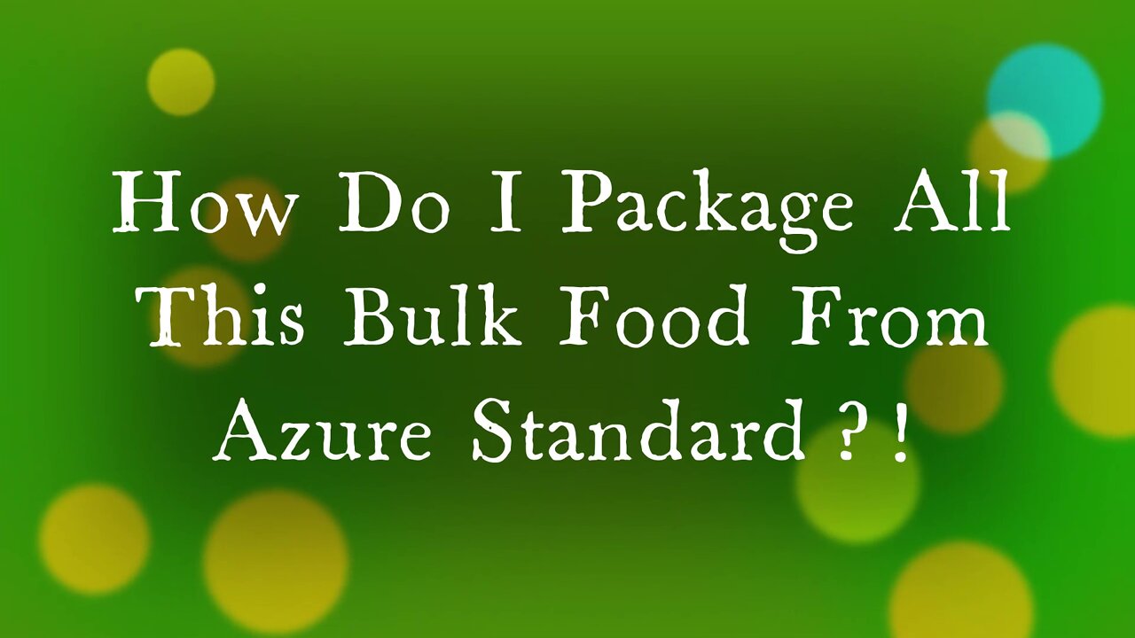 How to Store Your Bulk Food Purchases from Azure Standard