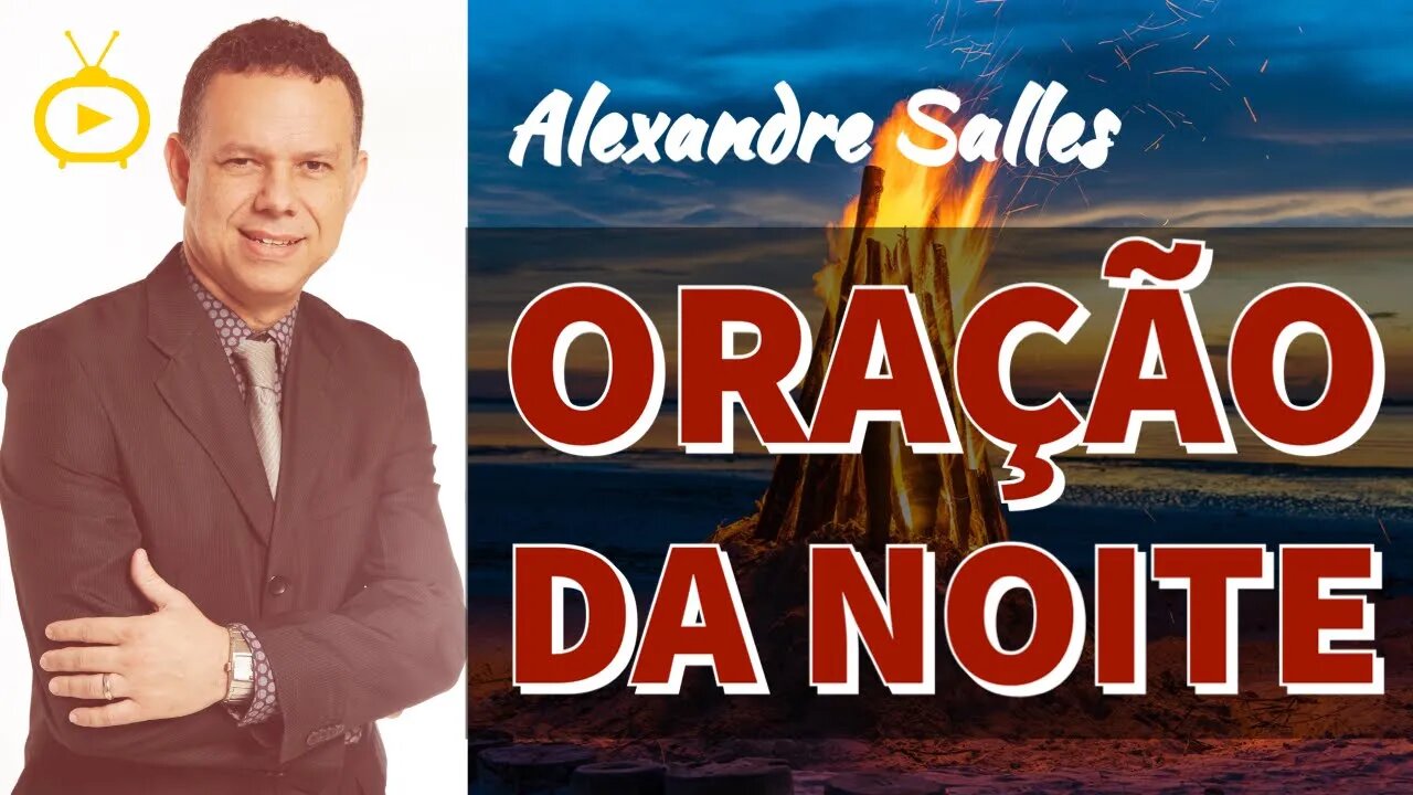 ORAÇÃO DA NOITE de HOJE 7/07- Oração Poderosa para acalmar o coração e te abençoar em todas as áreas