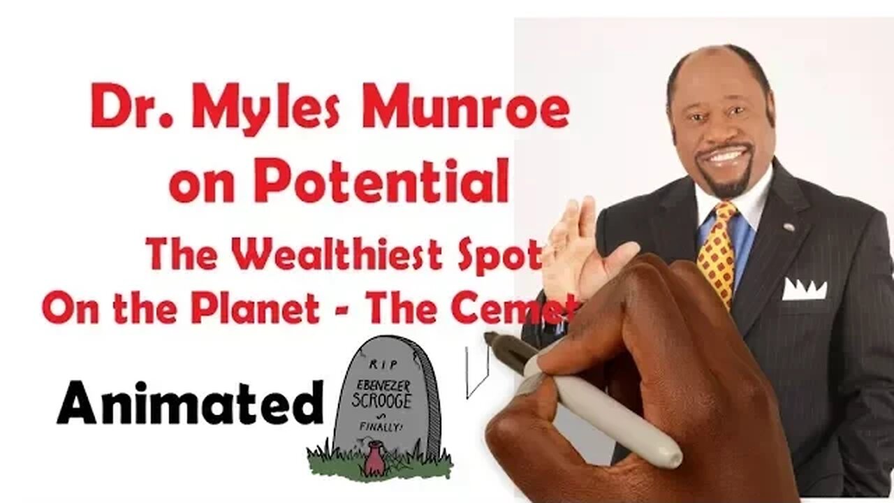 Dr. Myles Munroe on POTENTIAL - The Wealthiest Place on the Planet (Animated)