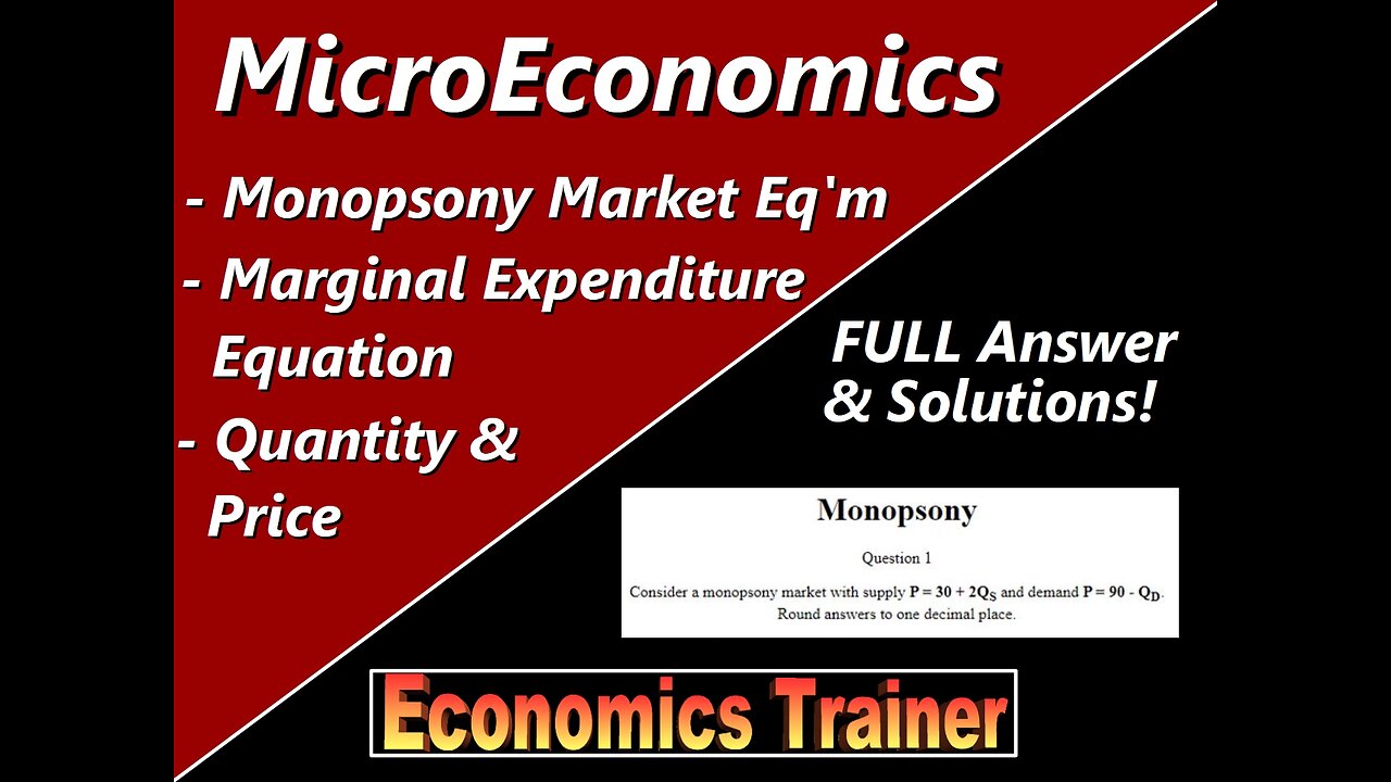 MicroEconomics: Monopsony Market Equilibrium, Marginal Expenditure, Equilibrium Price & Quantity