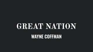 Great Nation- Wayne Coffman