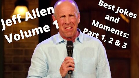 Jeff Allen Volume 1: Best Jokes and Moments Parts 1, 2 & 3