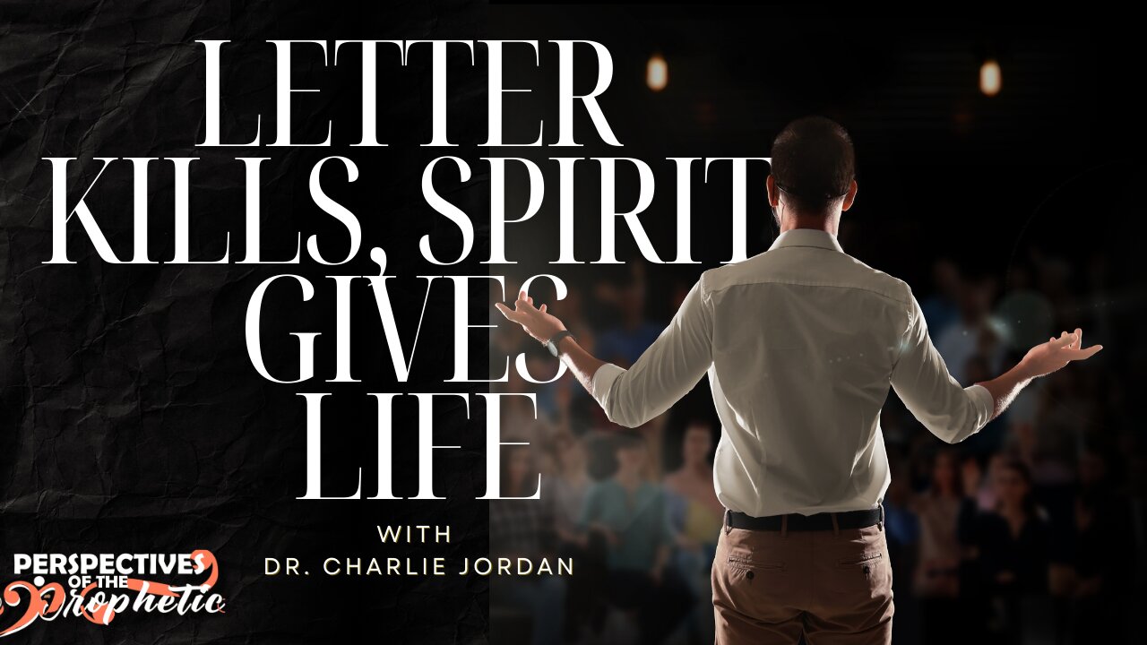 Letter Kills, The Spirit Gives Life | Perspectives Of The Prophetic