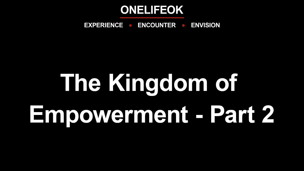 The Kingdom of Empowerment Part 2 - Sun 5/26/24