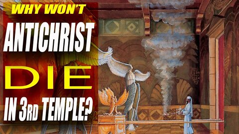 Why Doesn't the Antichrist DIE When He Enters the THIRD TEMPLE's Holy of Holies?