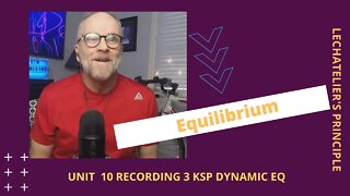 Unit 10 Thermo and Equil Recording 3 Equilibrium
