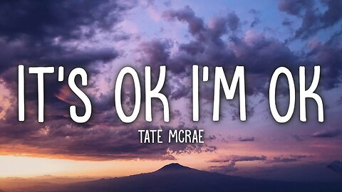 Tate McRae - It’s Ok I’m Ok 🎶💔😊