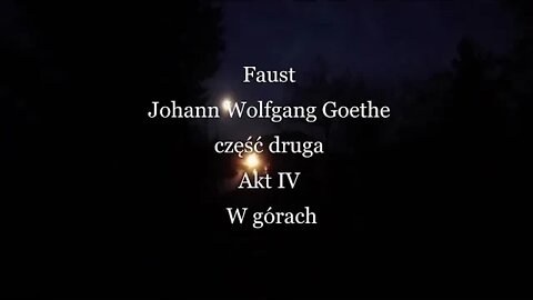 Faust _ Johann Wolfgang Goethe część druga Akt IV W górach