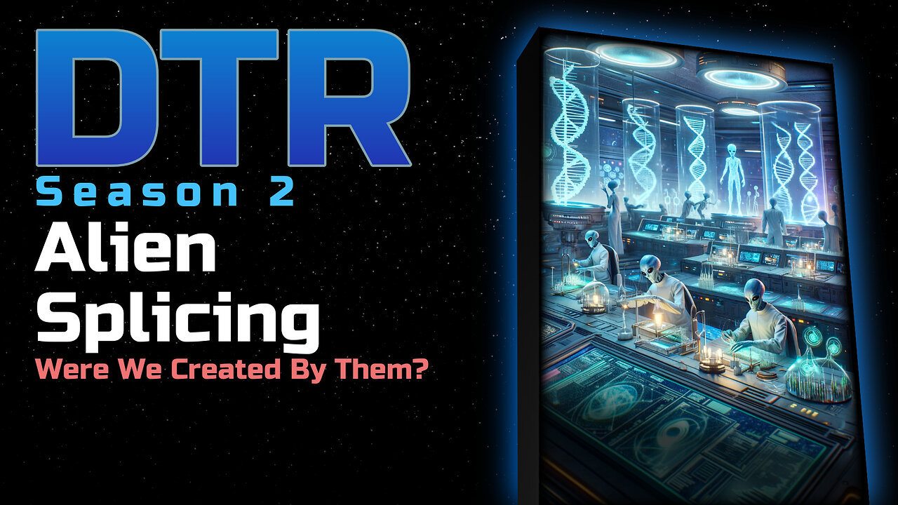 DTR Ep 142: Alien Splicing