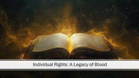 #8. Individual Rights - A Legacy of Blood - Bible Answers and Hope in a World of Lies - 2024