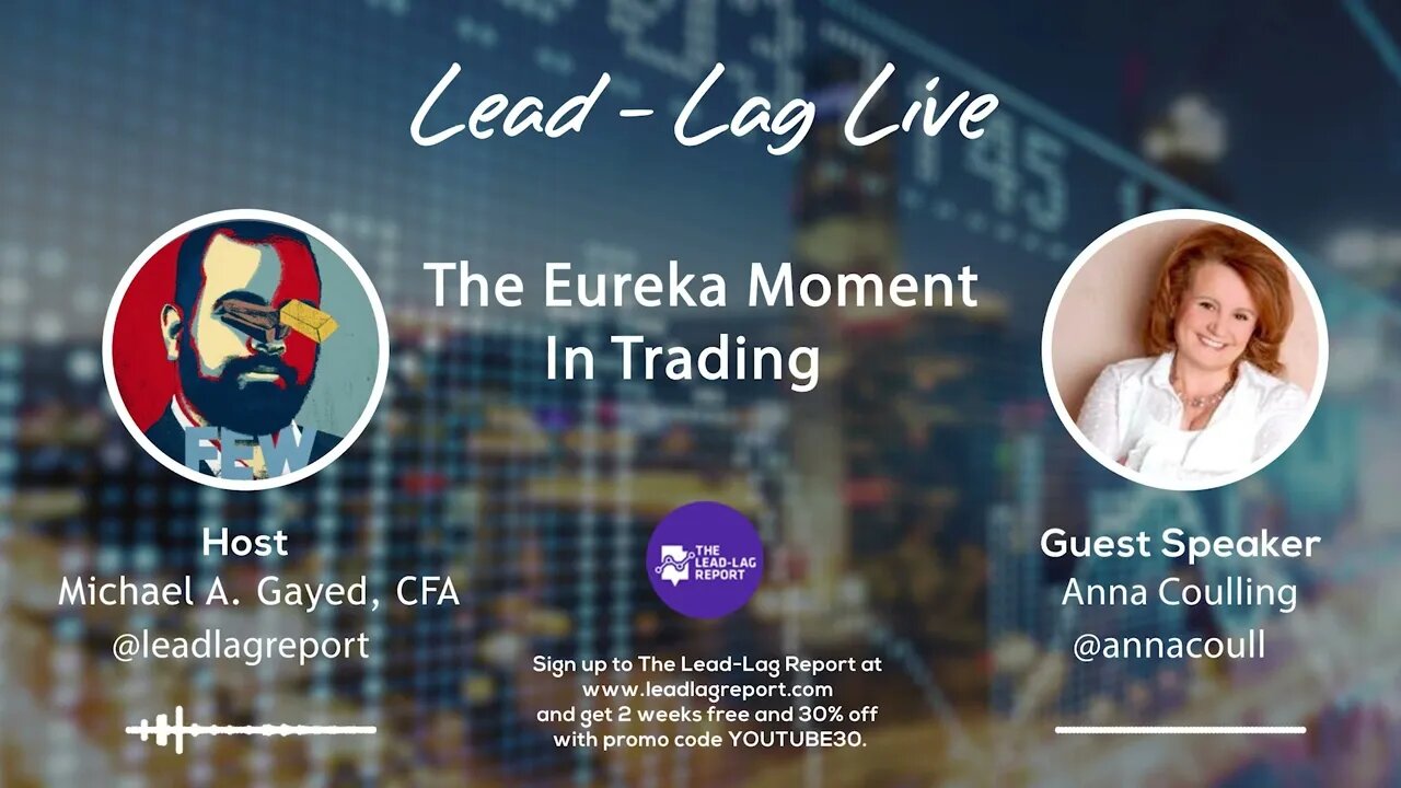 Lead-Lag Live: The Eureka Moment In Trading With Anna Coulling