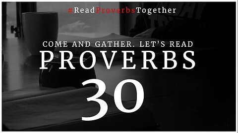 Proverbs 30 - Day 30 (NASB) // OneWayGospel #ReadProverbsTogether