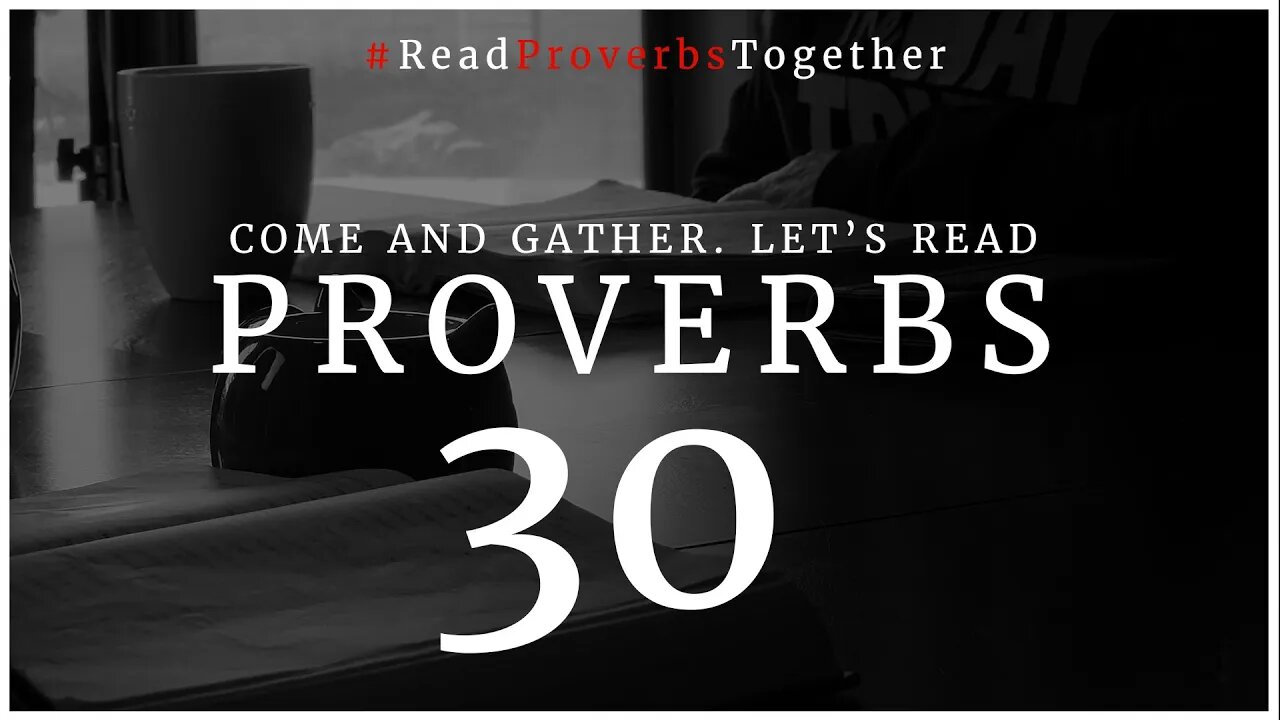 Proverbs 30 - Day 30 (NASB) // OneWayGospel #ReadProverbsTogether