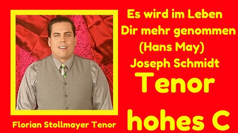 Es wird im Leben Dir mehr genommen FINAL TENOR HIGH C (Florian Stollmayer Tenor)