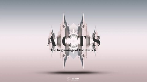 ACTS: The Beginnings of the Church | Pastor Deane Wagner | The River FCC | 9.25.22