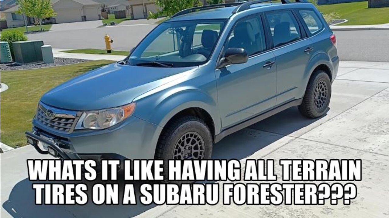 What's it like with All TERRAIN Tires on your Subaru Forester???