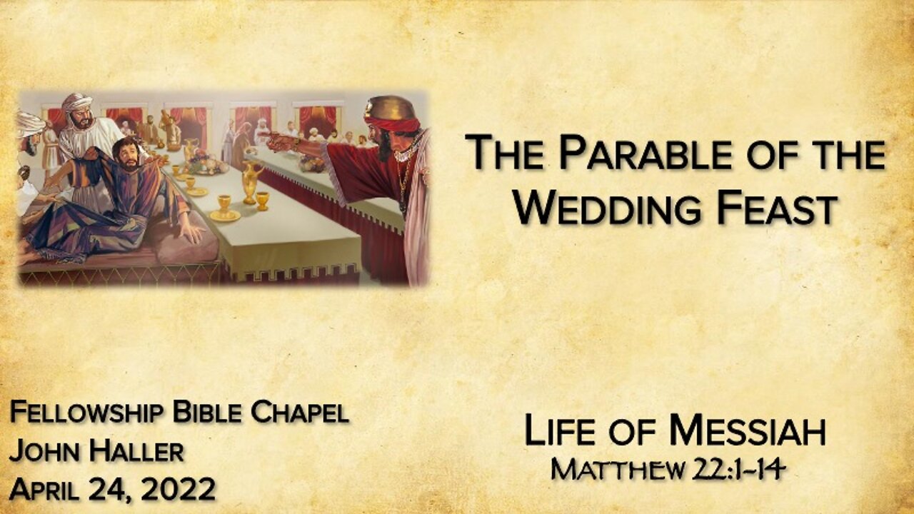 2022 04 24 John Haller "The Parable of the Wedding Feast'