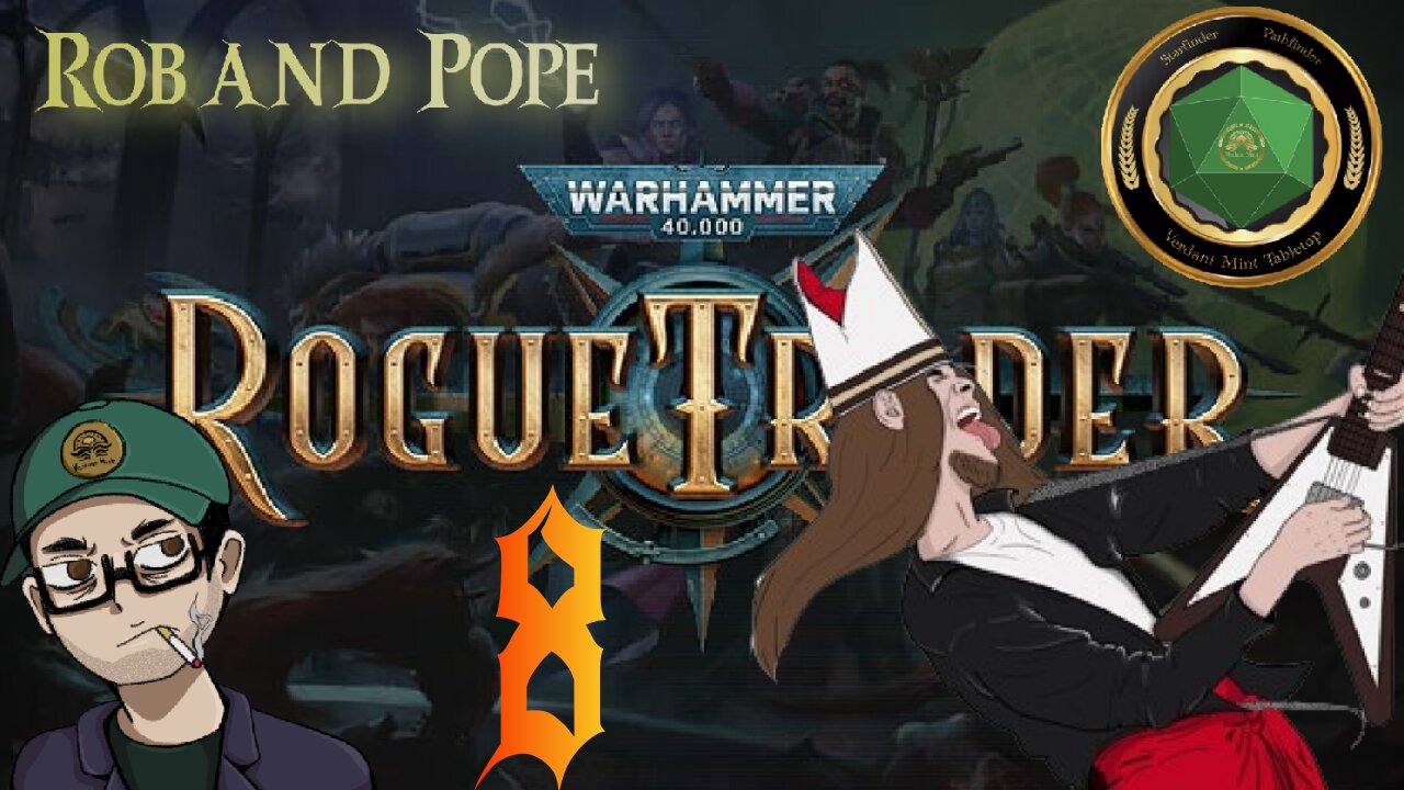 Rogue Trader Part 8 - With Pope!