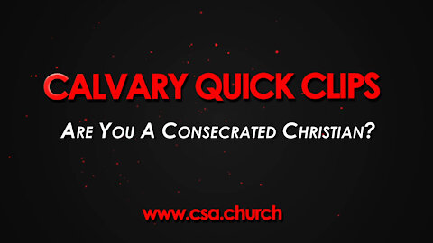 Are You A Consecrated Christian?