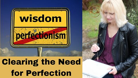 Clearing the Need to be Perfect