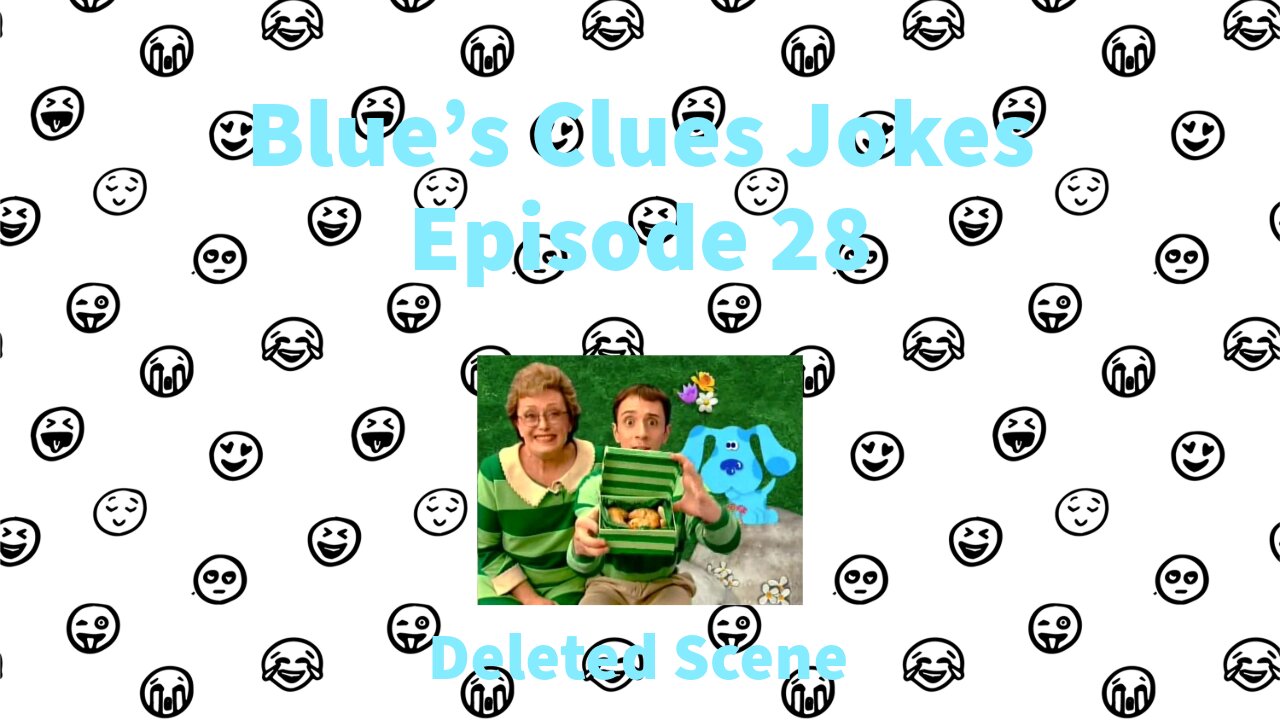 Blue's Clues Jokes - Episode 28 - Blue's Big Treasure Hunt - Deleted Scene