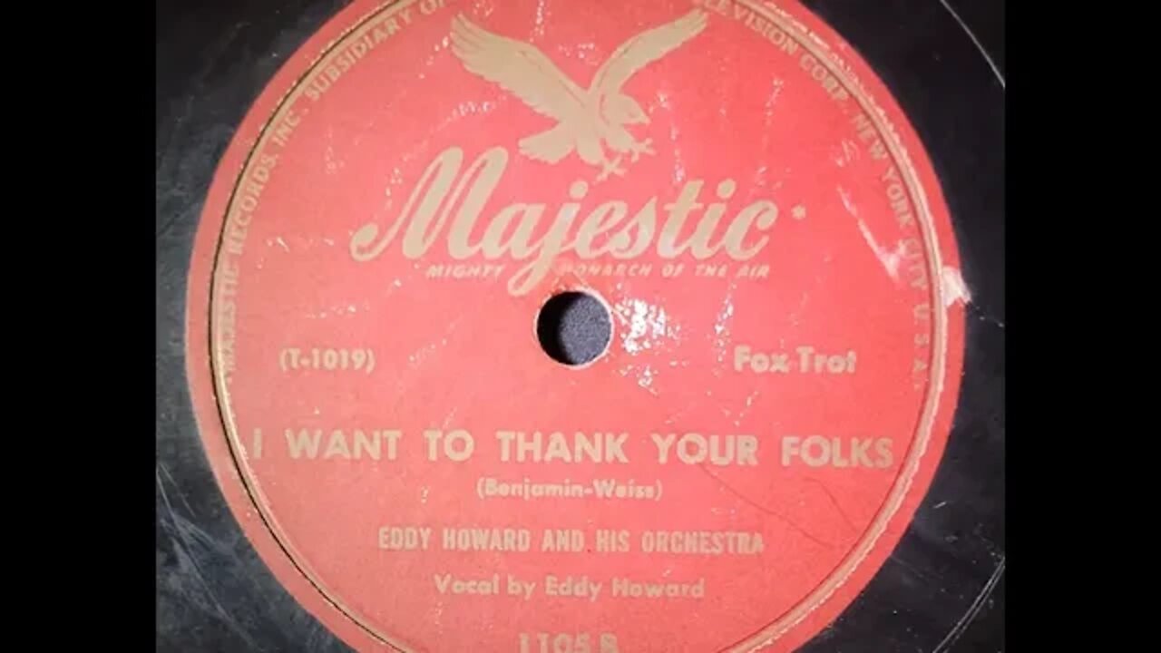 Eddy Howard and His Orchestra - I Want to Thank Your Folks