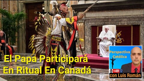 El Papa Participará En Un Rito Indígena De Purificación En Canadá / SMUDGING / Luis Roman