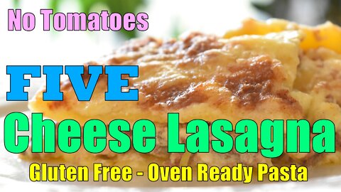 NO TOMATOES – FIVE CHEESE LASAGNAS