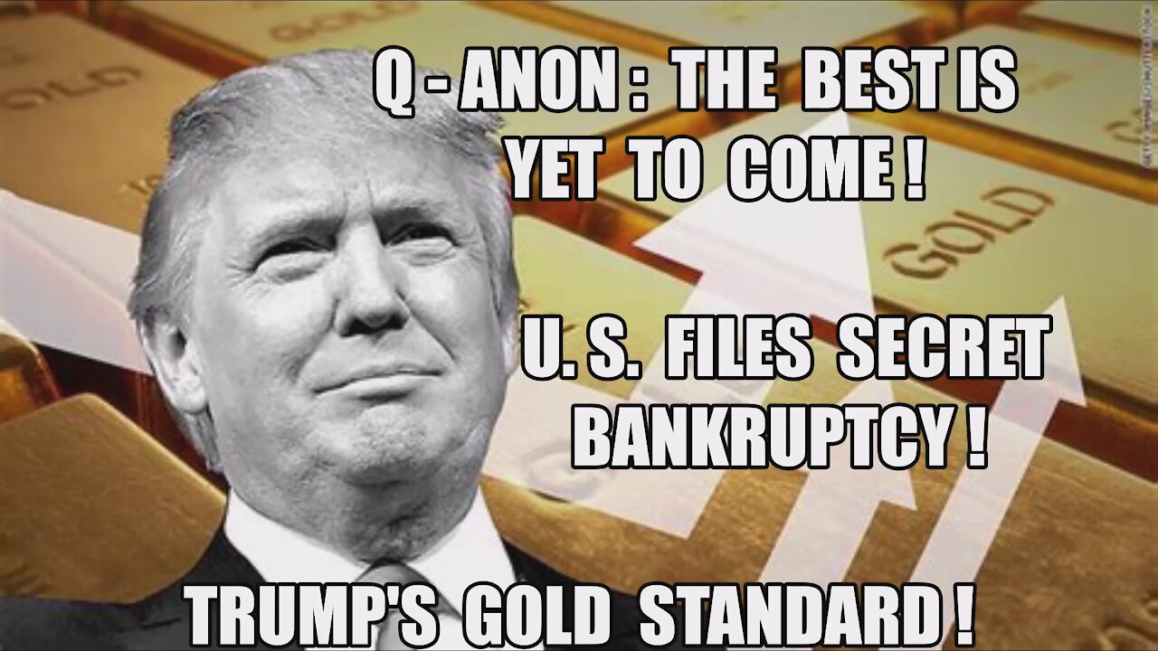 U.S. SECRET BANKRUPTCY! DEBT-FREE + GOLD STANDARD! TRUMP THE BEST IS YET TO COME! FUTURE PROVES PAST