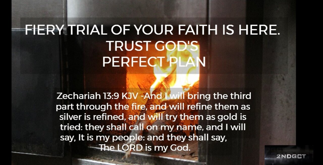 Fiery Trial of Your Faith is Here. Keep Your Eyes on Jesus. Trust God's Perfect Plan.